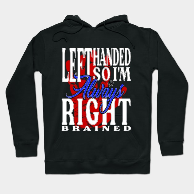 Left Handed So I'm Always Right Brained Red Hand DK Hoodie by Turnbill Truth Designs